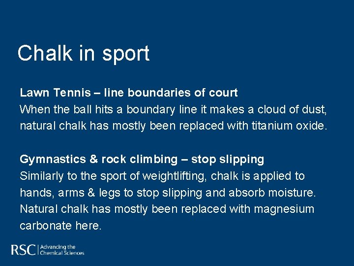 Chalk in sport Lawn Tennis – line boundaries of court When the ball hits