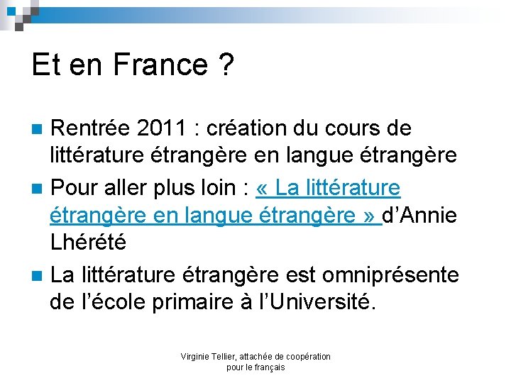 Et en France ? Rentrée 2011 : création du cours de littérature étrangère en