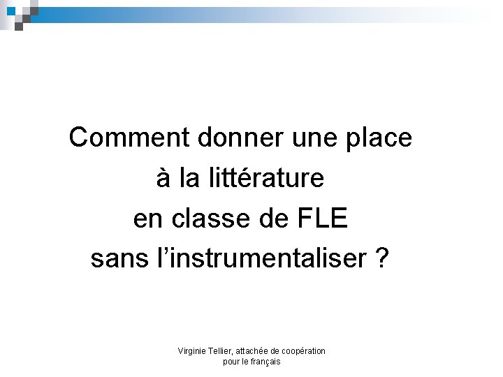 Comment donner une place à la littérature en classe de FLE sans l’instrumentaliser ?