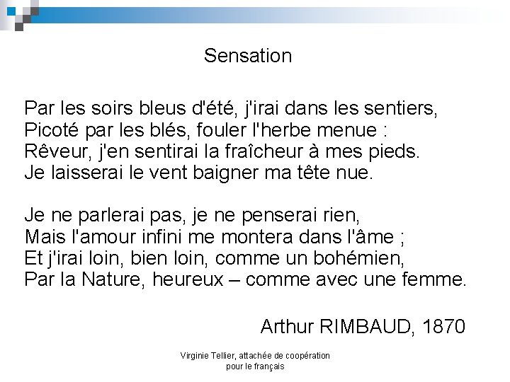 Sensation Par les soirs bleus d'été, j'irai dans les sentiers, Picoté par les blés,