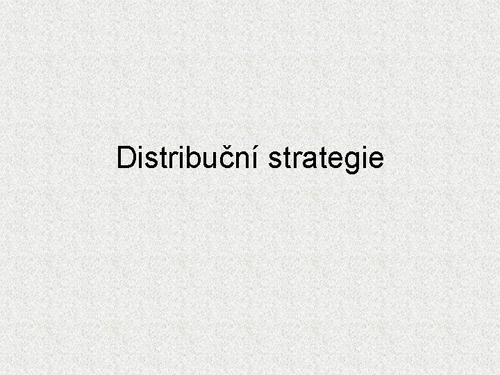 Distribuční strategie 