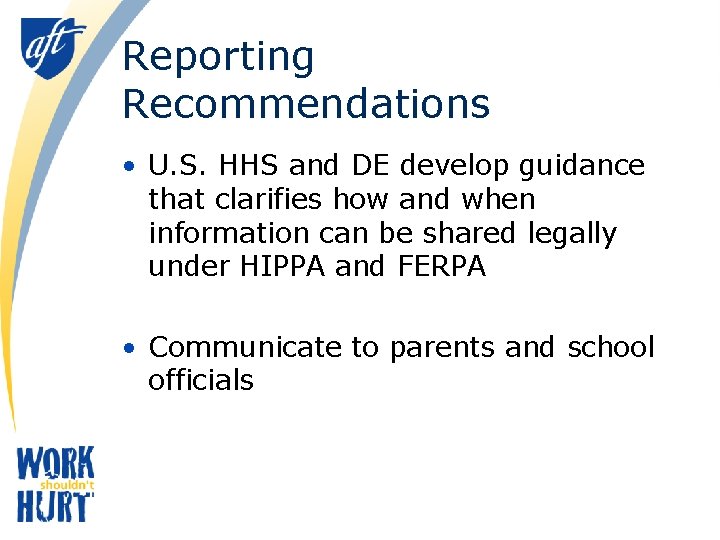 Reporting Recommendations • U. S. HHS and DE develop guidance that clarifies how and