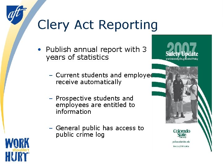 Clery Act Reporting • Publish annual report with 3 years of statistics – Current