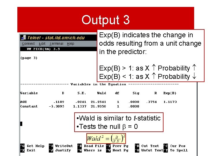 Output 3 Exp(B) indicates the change in odds resulting from a unit change in