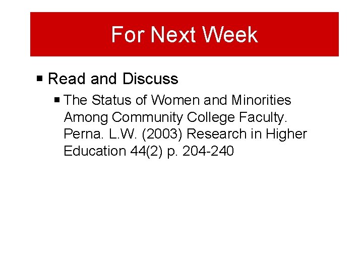 For Next Week Read and Discuss The Status of Women and Minorities Among Community