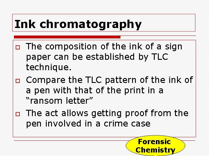 Ink chromatography o o o The composition of the ink of a sign paper