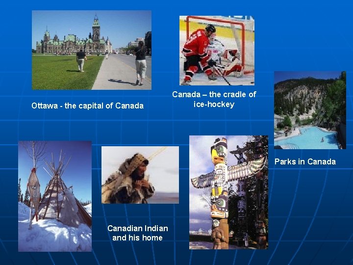 Ottawa - the capital of Canada – the cradle of ice-hockey Parks in Canada