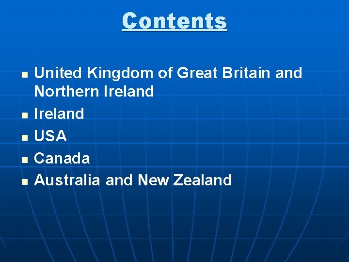 Contents n n n United Kingdom of Great Britain and Northern Ireland USA Canada