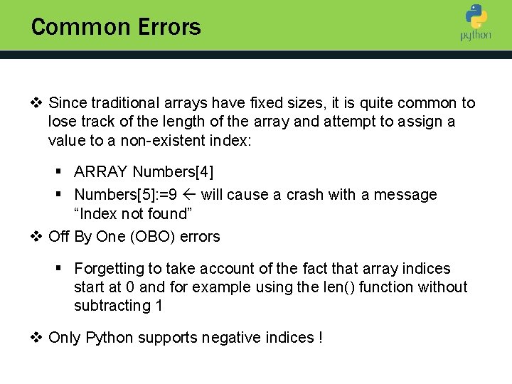 Common Errors v Since traditional arrays have fixed sizes, it is quite common to