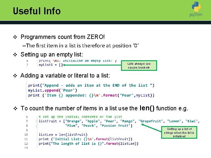 Useful Info v Programmers count from ZERO! Introduction to Python –The first item in