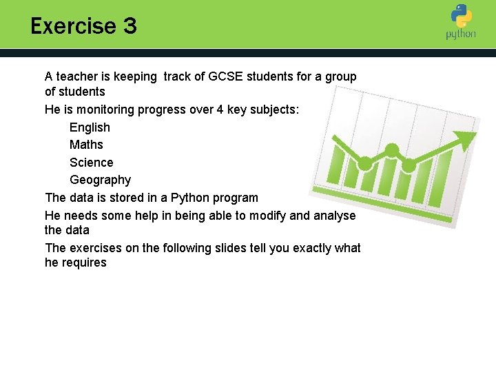 Exercise 3 A teacher is keeping track of GCSE students for a group of