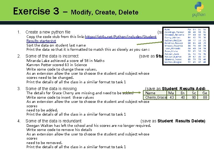Exercise 3 – Modify, Create, Delete 1. Create a new python file 2. Some
