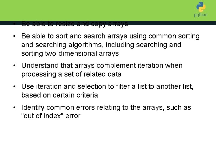  • Be able to resize and copy arrays • Be able to sort