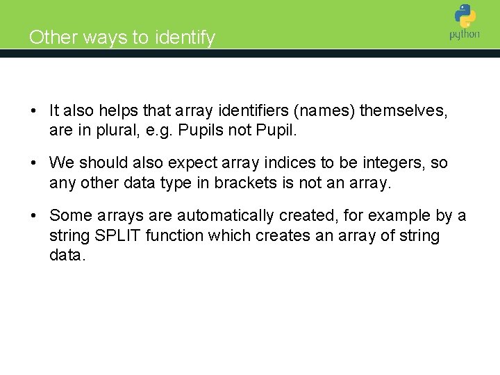 Other ways to identify Introduction to Python • It also helps that array identifiers