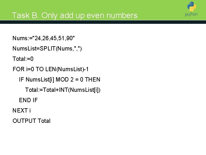 Task B. Only add up even numbers Nums: ="24, 26, 45, 51, 90" Introduction