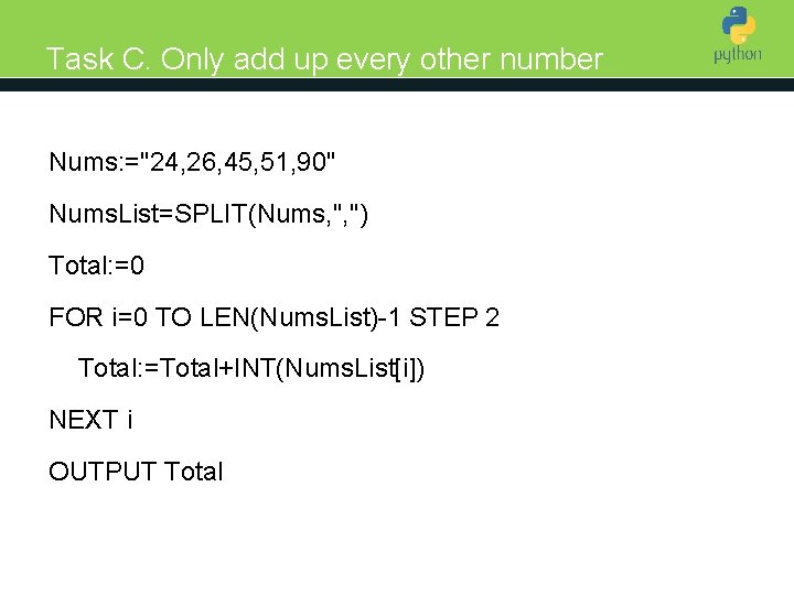 Task C. Only add up every other number Nums: ="24, 26, 45, 51, 90"Introduction