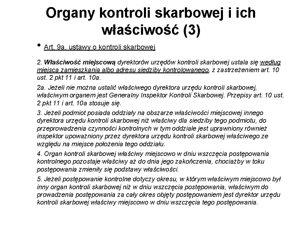 Organy kontroli skarbowej i ich właściwość (3) • Art. 9 a. ustawy o kontroli