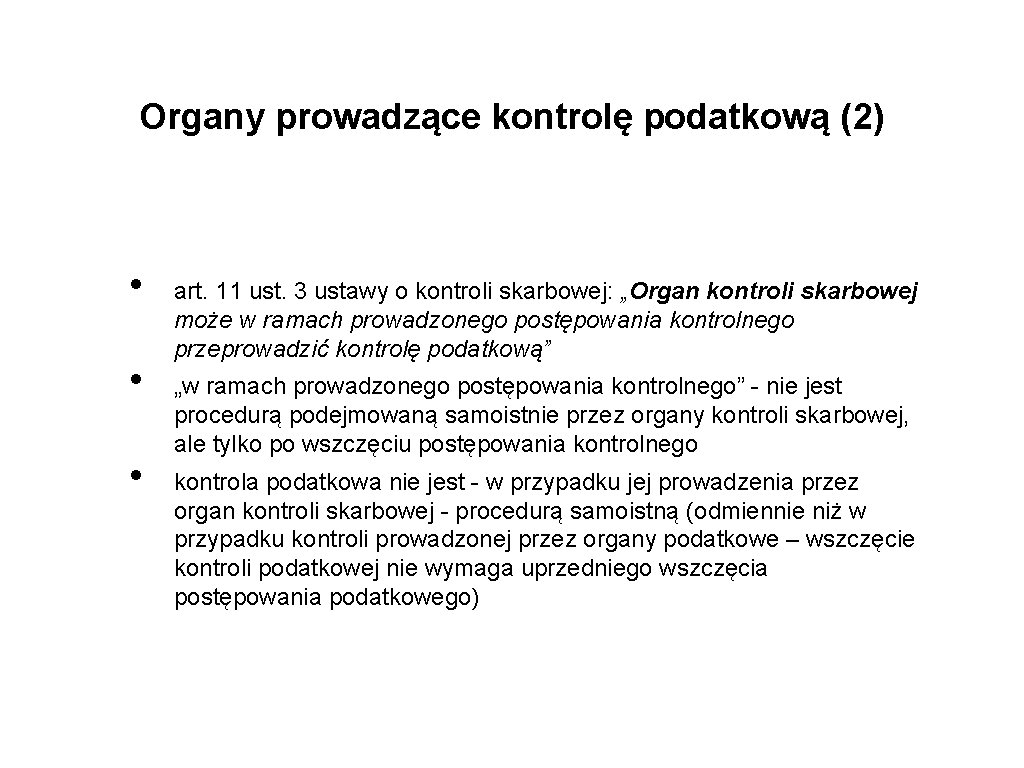 Organy prowadzące kontrolę podatkową (2) • • • art. 11 ust. 3 ustawy o