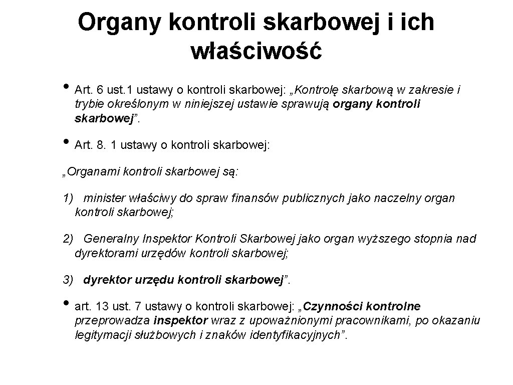 Organy kontroli skarbowej i ich właściwość • Art. 6 ust. 1 ustawy o kontroli