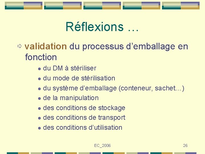 Réflexions … ⇨ validation du processus d’emballage en fonction du DM à stériliser l