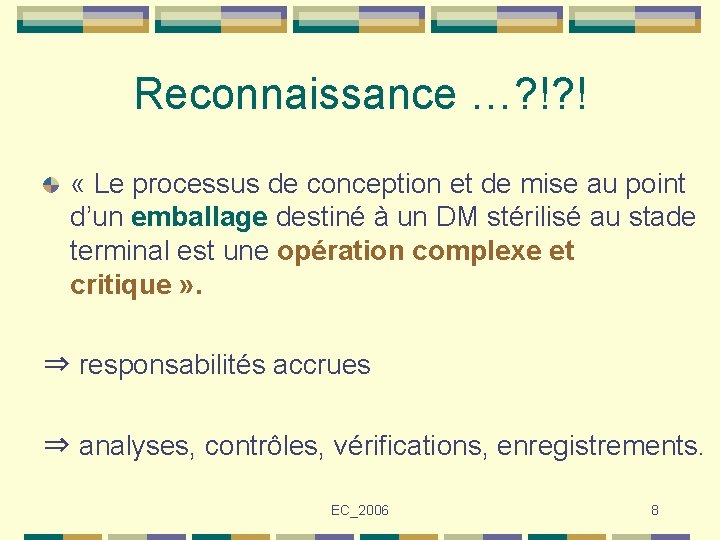 Reconnaissance …? !? ! « Le processus de conception et de mise au point