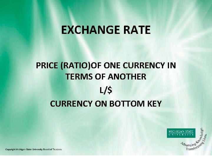 EXCHANGE RATE PRICE (RATIO)OF ONE CURRENCY IN TERMS OF ANOTHER L/$ CURRENCY ON BOTTOM