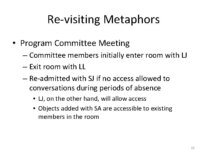 Re-visiting Metaphors • Program Committee Meeting – Committee members initially enter room with LJ