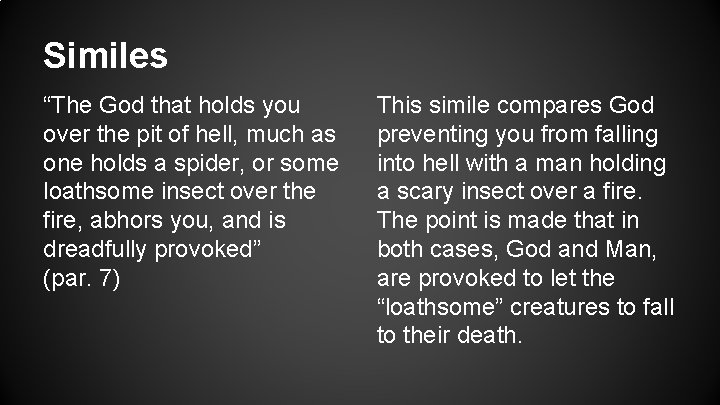 Similes “The God that holds you over the pit of hell, much as one
