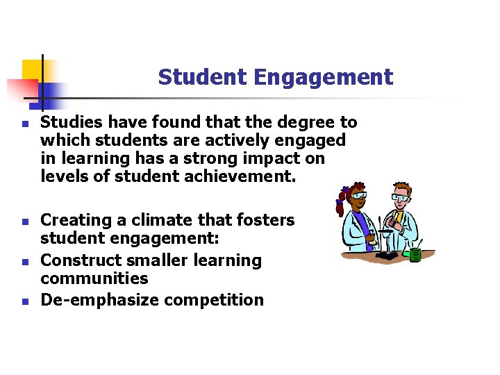 Student Engagement n n Studies have found that the degree to which students are Student Engagement n n Studies have found that the degree to which students are