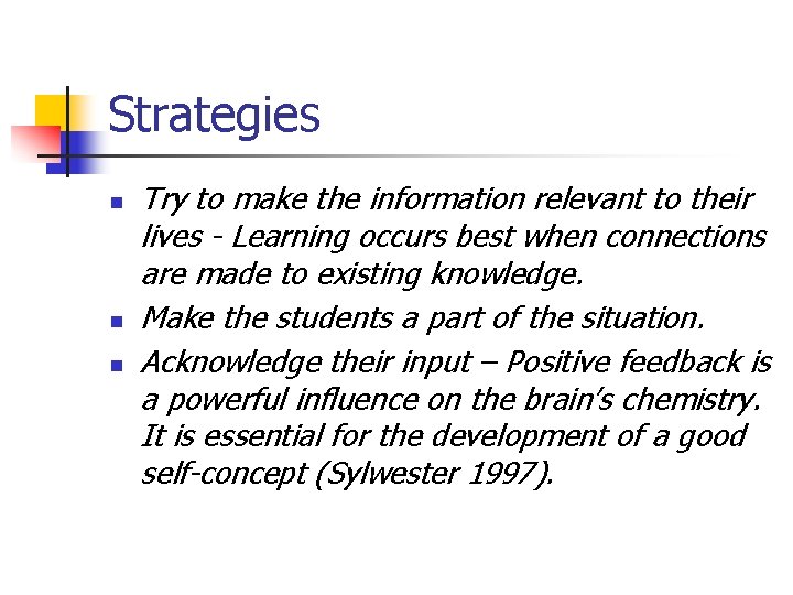 Strategies n n n Try to make the information relevant to their lives - Strategies n n n Try to make the information relevant to their lives -