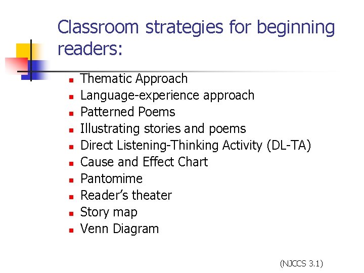 Classroom strategies for beginning readers: n n n n n Thematic Approach Language-experience approach Classroom strategies for beginning readers: n n n n n Thematic Approach Language-experience approach