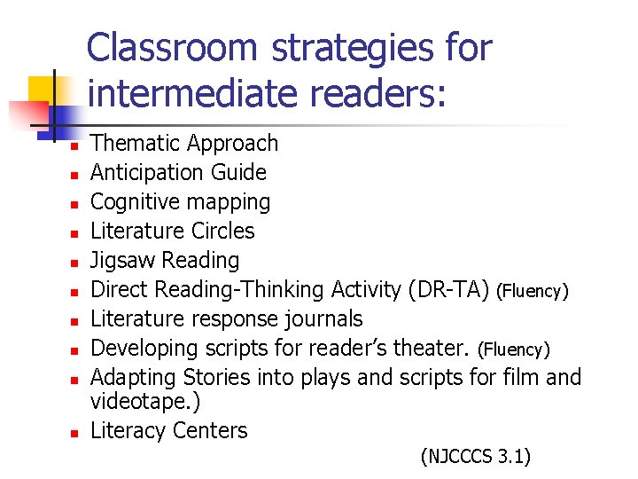 Classroom strategies for intermediate readers: n n n n n Thematic Approach Anticipation Guide Classroom strategies for intermediate readers: n n n n n Thematic Approach Anticipation Guide