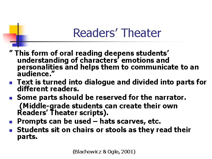 Readers’ Theater ” This form of oral reading deepens students’ understanding of characters’ emotions Readers’ Theater ” This form of oral reading deepens students’ understanding of characters’ emotions