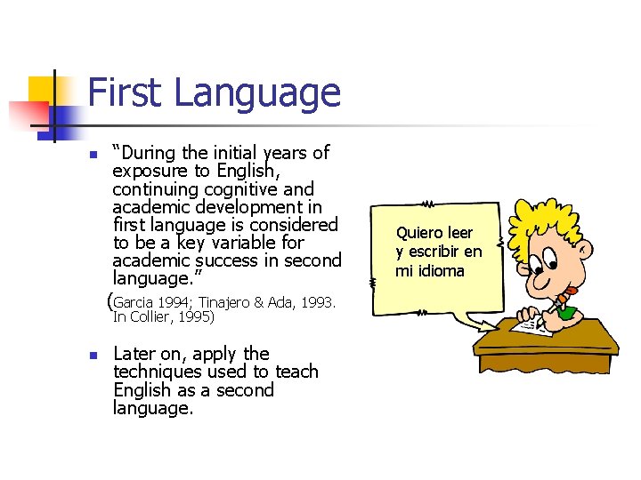 First Language n “During the initial years of exposure to English, continuing cognitive and First Language n “During the initial years of exposure to English, continuing cognitive and