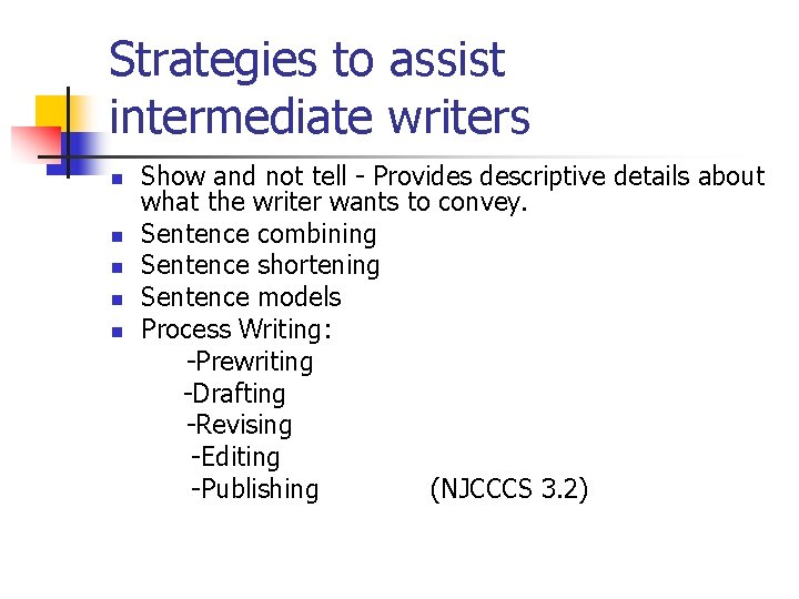 Strategies to assist intermediate writers n n n Show and not tell - Provides Strategies to assist intermediate writers n n n Show and not tell - Provides