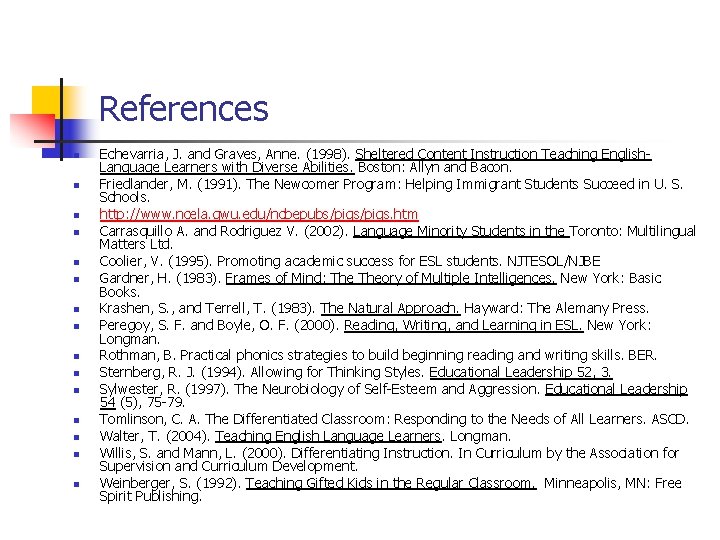 References n n n n Echevarria, J. and Graves, Anne. (1998). Sheltered Content Instruction References n n n n Echevarria, J. and Graves, Anne. (1998). Sheltered Content Instruction