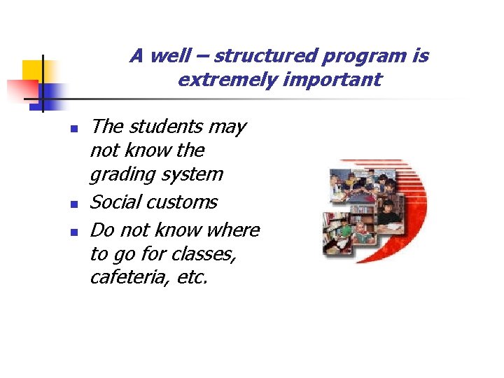 A well – structured program is extremely important n n n The students may A well – structured program is extremely important n n n The students may