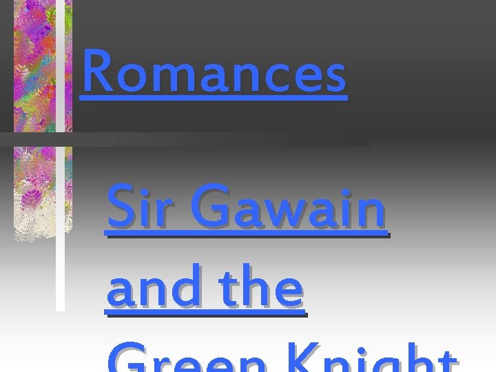 Romances Sir Gawain and the 