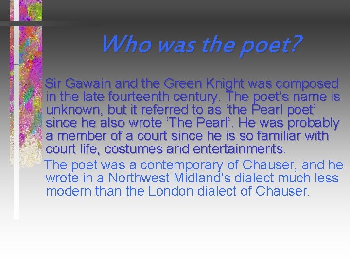 Who was the poet? Sir Gawain and the Green Knight was composed in the