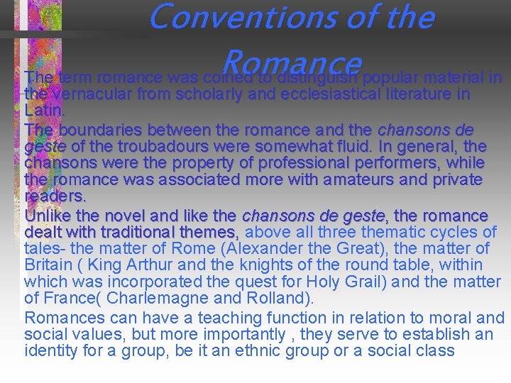 Conventions of the Romance The term romance was coined to distinguish popular material in