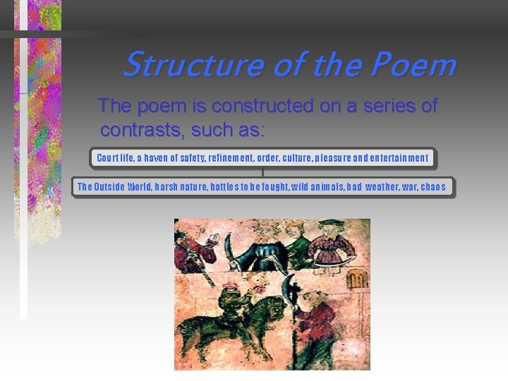 Structure of the Poem The poem is constructed on a series of contrasts, such