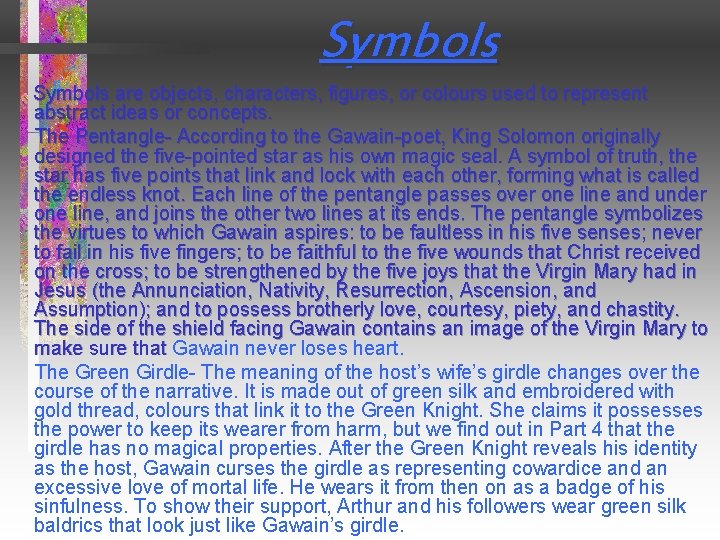 Symbols are objects, characters, figures, or colours used to represent abstract ideas or concepts.