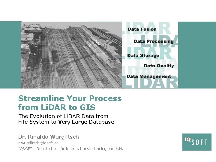 <Bild zum Thema> Streamline Your Process from Li. DAR to GIS The Evolution of