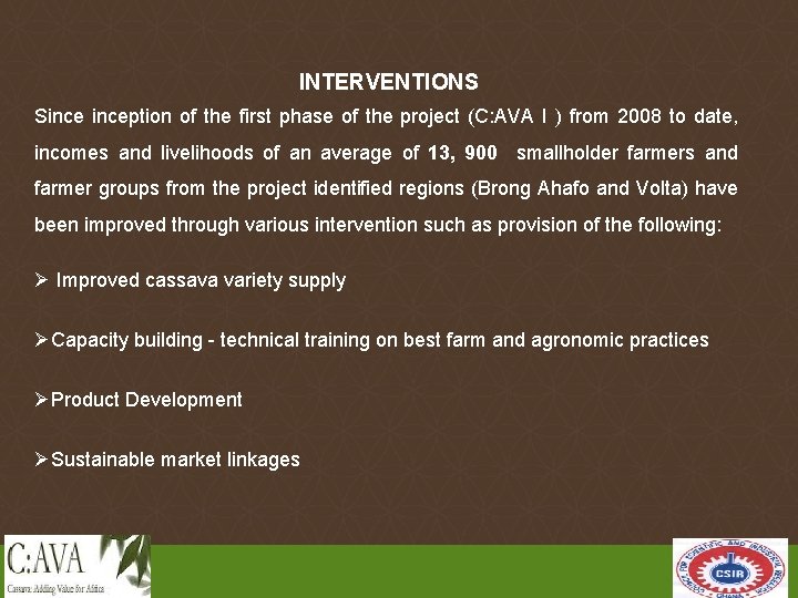 INTERVENTIONS Sinception of the first phase of the project (C: AVA I ) from