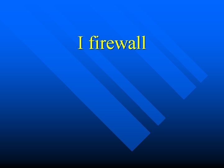 I firewall 