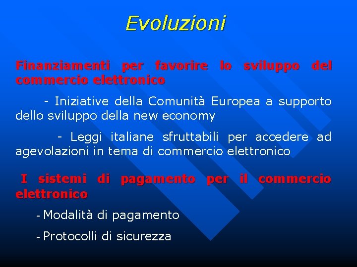 Evoluzioni Finanziamenti per favorire lo sviluppo del commercio elettronico - Iniziative della Comunità Europea