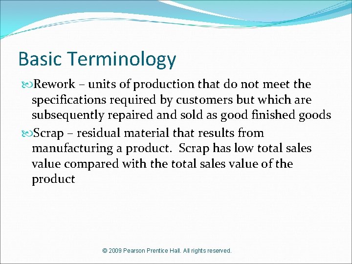 Basic Terminology Rework – units of production that do not meet the specifications required