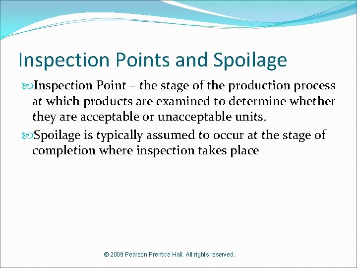 Inspection Points and Spoilage Inspection Point – the stage of the production process at