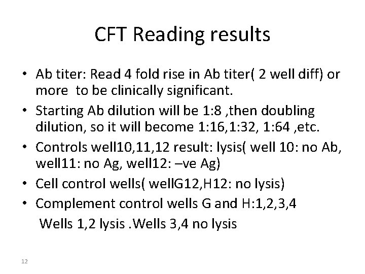 CFT Reading results • Ab titer: Read 4 fold rise in Ab titer( 2