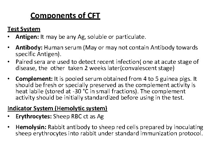 Components of CFT Test System • Antigen: It may be any Ag, soluble or